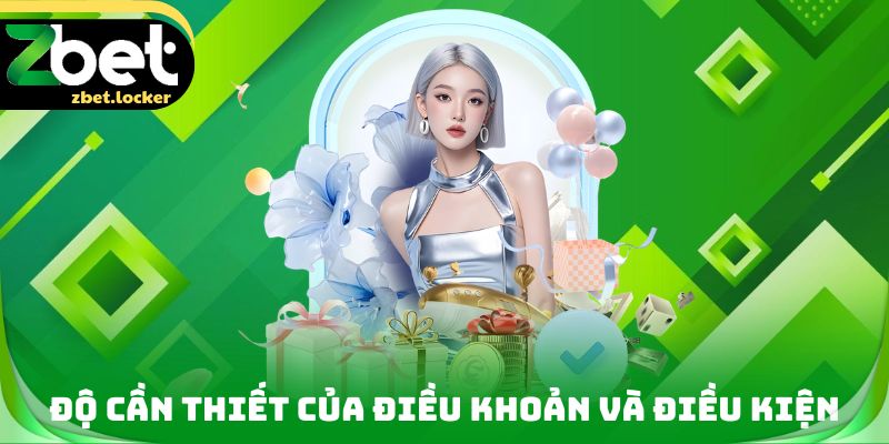 Độ cần thiết của Điều khoản và điều kiện