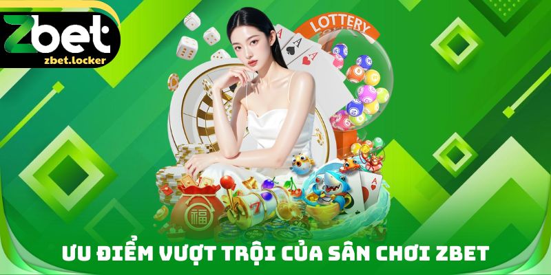 Trang chủ 17 Ưu điểm nổi bật của sân chơi ZBET 2026